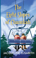 Eight Slopes of Chanukah