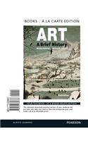 Art: A Brief History, Books a la Carte Edition Plus Revel -- Access Card Package