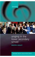 Singing in the Lower Secondary School: (Oxford Music Education)
