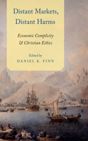 Distant Markets, Distant Harms: Economic Complicity and Christian Ethics(English)
