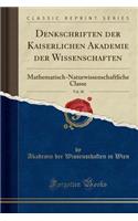 Denkschriften Der Kaiserlichen Akademie Der Wissenschaften, Vol. 30