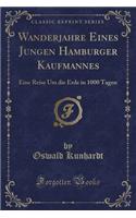 Wanderjahre Eines Jungen Hamburger Kaufmannes