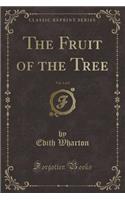 The Fruit of the Tree, Vol. 1 of 2 (Classic Reprint)