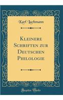 Kleinere Schriften Zur Deutschen Philologie (Classic Reprint)