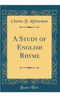 A Study of English Rhyme (Classic Reprint)