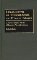 Climatic Effects on Individual, Social, and Economic Behavior