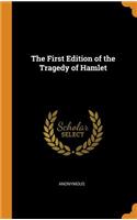 The First Edition of the Tragedy of Hamlet