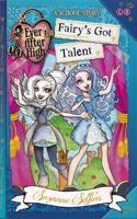 Ever After High: Fairy's Got Talent: A School Story, Book 4(Ever After High)