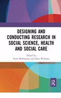 Designing and Conducting Research in Social Science, Health and Social Care