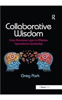 Collaborative Wisdom: From Pervasive Logic to Effective Operational Leadership