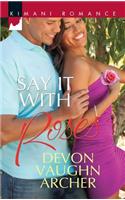 Say It With Roses