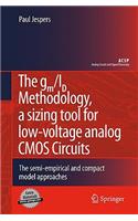 Gm/Id Methodology, a Sizing Tool for Low-Voltage Analog CMOS Circuits