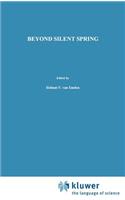 Beyond Silent Spring