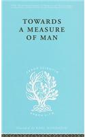 Towards a Measure of Man