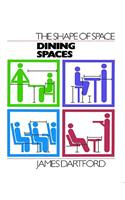 The Shape of Space: Dining Spaces