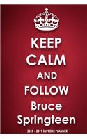 Keep Calm and Follow Bruce Springteen 2018-2019 Supreme Planner