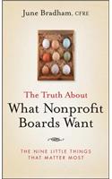 The Truth About What Nonprofit Boards Want: The Nine Little Things That Matter Most(English)