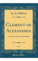 Clement of Alexandria, Vol. 1