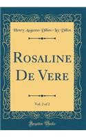 Rosaline de Vere, Vol. 2 of 2 (Classic Reprint)