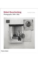 Robert Rauschenberg: Photographs 1949 - 1962