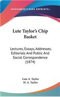 Lute Taylor's Chip Basket