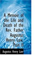 A Memoir of the Life and Death of the REV. Father Augustus Henry Law, Part II