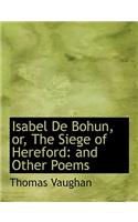 Isabel de Bohun, Or, the Siege of Hereford: And Other Poems (Large Print Edition)(English)