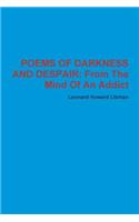 Poems of Darkness and Despair: from the Mind of an Addict