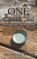 One Equals Six