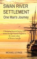 SWAN RIVER SETTLEMENT One Man's Journey