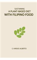 Sustaining A Plant-Based Diet With Filipino Food