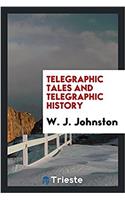 Telegraphic tales and telegraphic history