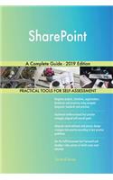 SharePoint A Complete Guide - 2019 Edition