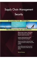 Supply Chain Management Security A Complete Guide - 2020 Edition