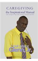 Caregiving -The Inspirational Manual