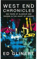West End Chronicles: 300 Years of Glamour and Excess in the Heart of London