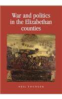 War and Politics in the Elizabethan Counties