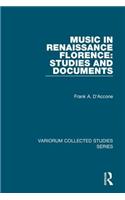 Music in Renaissance Florence: Studies and Documents