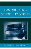 Case Studies in School Leadership