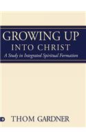 Growing Up Into Christ