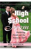 High School Prom: Marketing, Morals and the American Teen
