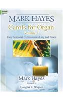 Mark Hayes: Carols for Organ, Vol. 3