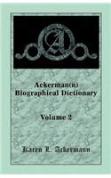 Ackerman(n) Biographical Dictionary, Volume 2