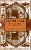 Cultures of the Jews, Volume 1