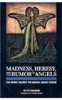 Madness, Heresy, and the Rumor of Angels