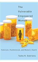 Vulnerable Empowered Woman: Feminism, Postfeminism, and Women's Health