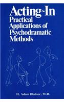 Acting-In: Practical Applications of Psychodrama Methods.