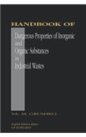 Handbook of Dangerous Properties of Inorganic And Organic Substances in Industrial Wastes