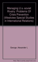 Managing U.S.-Soviet Rivalry: Problems of Crisis Prevention