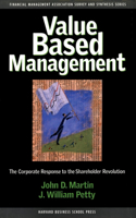 Value Based Management: Corporate Response to the Shareholder Revolution (Financial Management Association Survey & Synthesis Series)